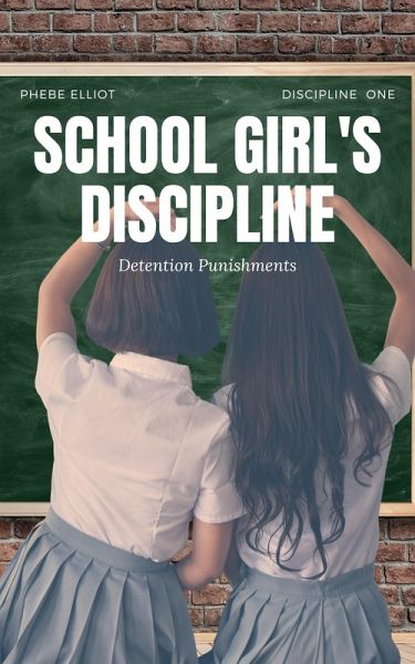 School Girl's Discipline: Detention Punishment (eBook, ePUB)