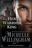 Her Warrior King (MacEgan Brothers, #2) (eBook, ePUB)