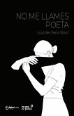 No me llames poeta (eBook, ePUB) No me llames poeta (eBook, ePUB)