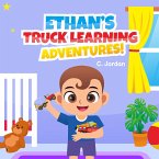 Ethan's Truck Learning Adventures! (Ethan's Learning Adventures!, #1) (eBook, ePUB)