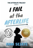 I Fail at the Afterlife (The Afterlife Trilogy, #1) (eBook, ePUB)