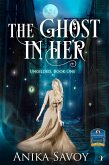 The Ghost in Her (Ungilded, #1) (eBook, ePUB)
