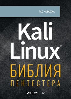 Kali Linux: The Pentester's Bible (eBook, ePUB) - Khavaja, Gus