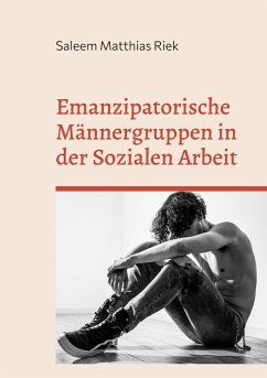 Emanzipatorische Männergruppen in der Sozialen Arbeit (eBook, ePUB)