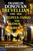 Trevellian und der Teufels-Tango in Buenos Aires: Kriminalroman (eBook, ePUB)
