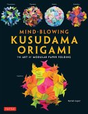 Mind-Blowing Kusudama Origami (eBook, ePUB) Mind-Blowing Kusudama Origami (eBook, ePUB)