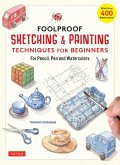 Foolproof Sketching & Painting Techniques for Beginners (eBook, ePUB)