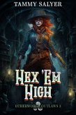 Hex 'Em High: Otherworld Outlaws 3 (eBook, ePUB)