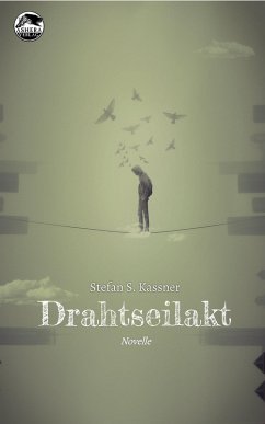 Drahtseilakt (eBook, ePUB) - Kassner, Stefan S.