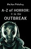O is for Outbreak (A-Z of Horror, #15) (eBook, ePUB)