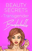 Beauty Secrets of Transgender Bombshells: Beauty Tips for Women of All Kinds (Trans Women Etiquette Trilogy, #2) (eBook, ePUB)