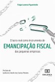 O lucro real como instrumento de emancipação fiscal das pequenas empresas (eBook, ePUB)