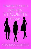 Transgender Women Etiquette Trilogy (Trans Women Etiquette Trilogy, #4) (eBook, ePUB)