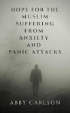 Hope for the Muslim Suffering from Anxiety and Panic Attacks (eBook, ePUB)