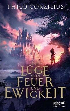 Die Lüge von Feuer und Ewigkeit (eBook, ePUB) - Corzilius, Thilo