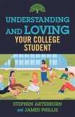 Understanding and Loving Your College Student (eBook, ePUB)