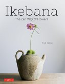 Ikebana: The Zen Way of Flowers (eBook, ePUB)
