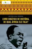 Livro didático de história, de qual África ele fala? (eBook, ePUB) Livro didático de história, de qual África ele fala? (eBook, ePUB)