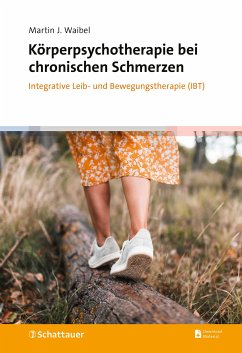 Körperpsychotherapie bei chronischen Schmerzen (eBook, ePUB) - Waibel, Martin J.