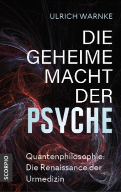 Die geheime Macht der Psyche (eBook, ePUB) - Warnke, Ulrich