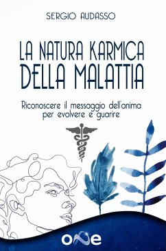 La Natura Karmica della Malattia (eBook, ePUB) - Audasso, Sergio