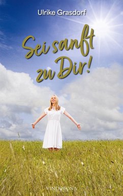 Sei sanft zu Dir! - Grasdorf, Ulrike