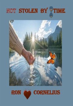 Not Stolen By Time (eBook, ePUB) - Cornelius, Ron