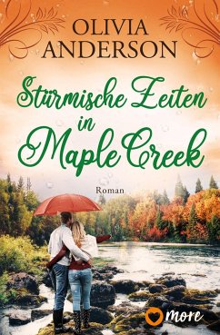 Stürmische Zeiten in Maple Creek / Die Liebe wohnt in Maple Creek Bd.3 - Anderson, Olivia
