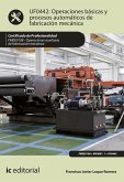 Operaciones básicas y procesos automáticos de fabricación mecánica. FMEE0108 (eBook, ePUB)