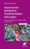 Hypnose bei Borderline-Persönlichkeitsstörungen (Leben Lernen, Bd. 340) (eBook, ePUB)