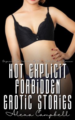 Hot Explicit Forbidden Erotic Stories (eBook, ePUB) - Campbell, Alexa