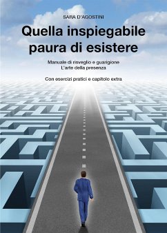 Quella inspiegabile paura di esistere (eBook, ePUB) - D'Agostini, Sara