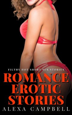 Romance Erotic Stories (eBook, ePUB) - Campbell, Alexa