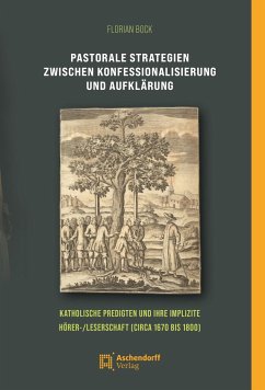 Pastorale Strategien zwischen Konfessionalisierung und Aufklärung - Bock, Florian