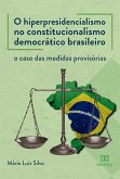 O hiperpresidencialismo no constitucionalismo democrático brasileiro (eBook, ePUB)