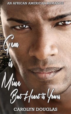 Cover Gem is Mine but Heart is Yours : African American Romance (eBook, ePUB)