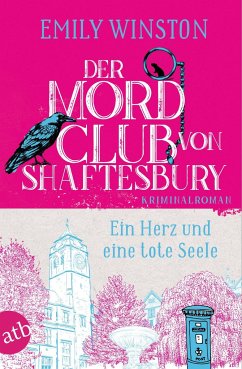 Der Mordclub von Shaftesbury - Ein Herz und eine tote Seele / Penelope St. James ermittelt Bd.2 - Winston, Emily