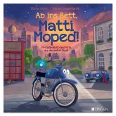 Ab ins Bett, Matti Moped! - Eine Gute-Nacht-Geschichte aus der großen Stadt