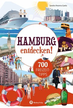 Hamburg entdecken! 700 Freizeittipps : Natur, Kultur, Sport, Spaß - Goetz, Sandra