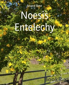 Noesis Entelechy (eBook, ePUB) - Bose, Anand