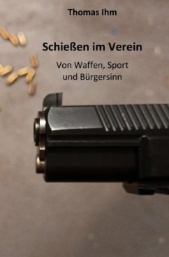 Schießen im Verein - Ihm, Thomas