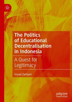 The Politics of Educational Decentralisation in Indonesia - Zamjani, Irsyad