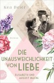 Die Unausweichlichkeit von Liebe - Elisabeth und August Macke / Berühmte Paare - große Geschichten Bd.6