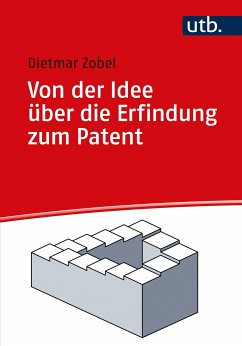 Von der Idee über die Erfindung zum Patent (eBook, ePUB) - Zobel, Dietmar