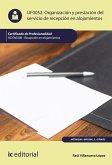 Organización y prestación del servicio de recepción en alojamientos. HOTA0308 (eBook, ePUB)