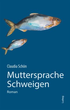 Muttersprache Schweigen - Schön, Claudia