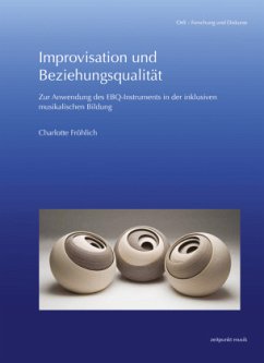 Improvisation und Beziehungsqualität - Fröhlich, Charlotte