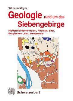 Geologie rund um das Siebengebirge - Meyer, Wilhelm