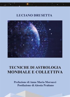 Tecniche di Astrologia Mondiale e collettiva (eBook, ePUB) - Drusetta, Luciano