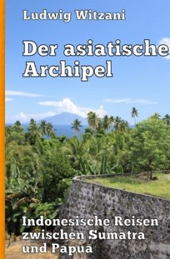 Der asiatische Archipel - Witzani, Ludwig